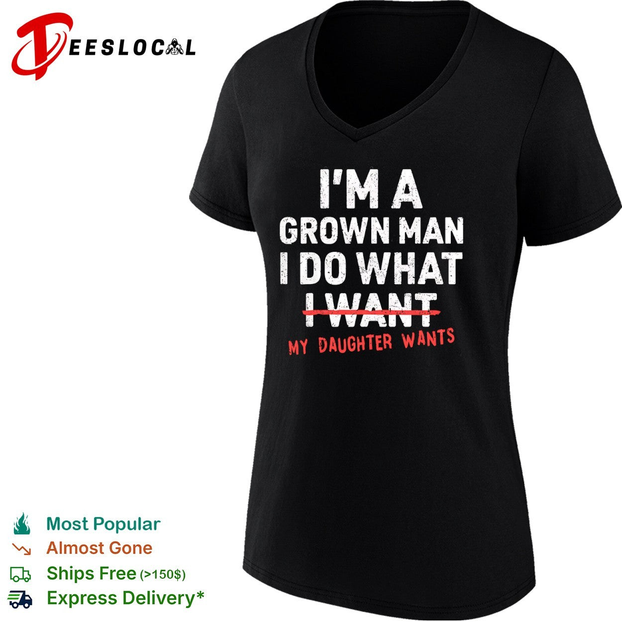 I’m a grown do what I want my daughter wants shirt