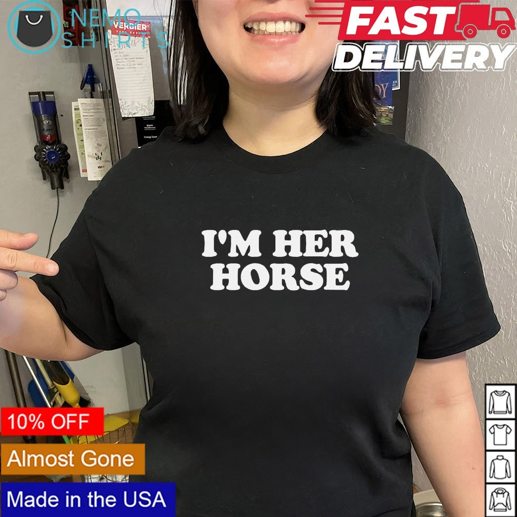I’m her horse shirt