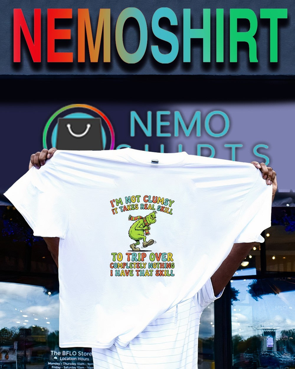 I’m not clumsy it takes real skill to trip over Grinch shirt