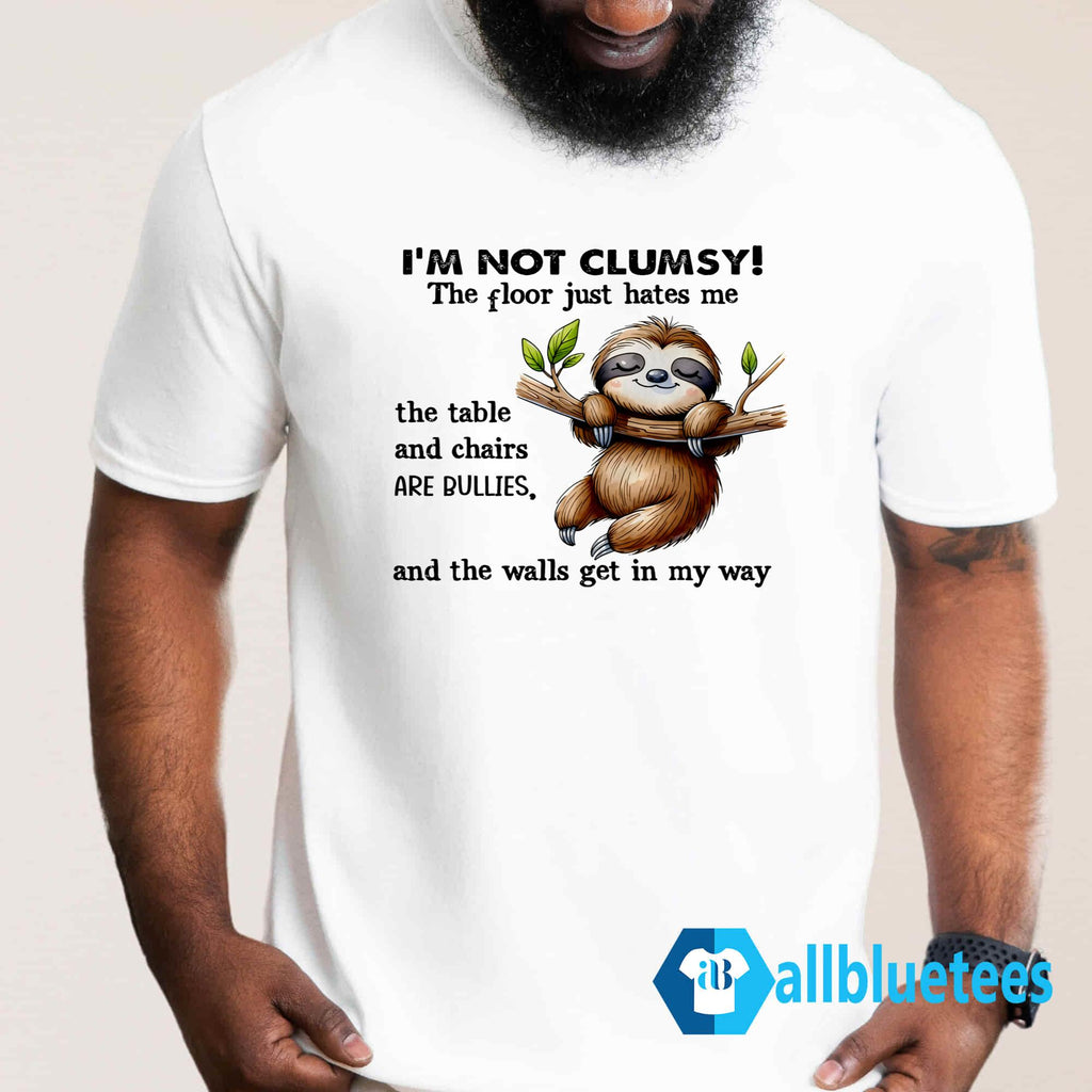 I’m Not Clumsy The Floor Just Hates Me Shirt