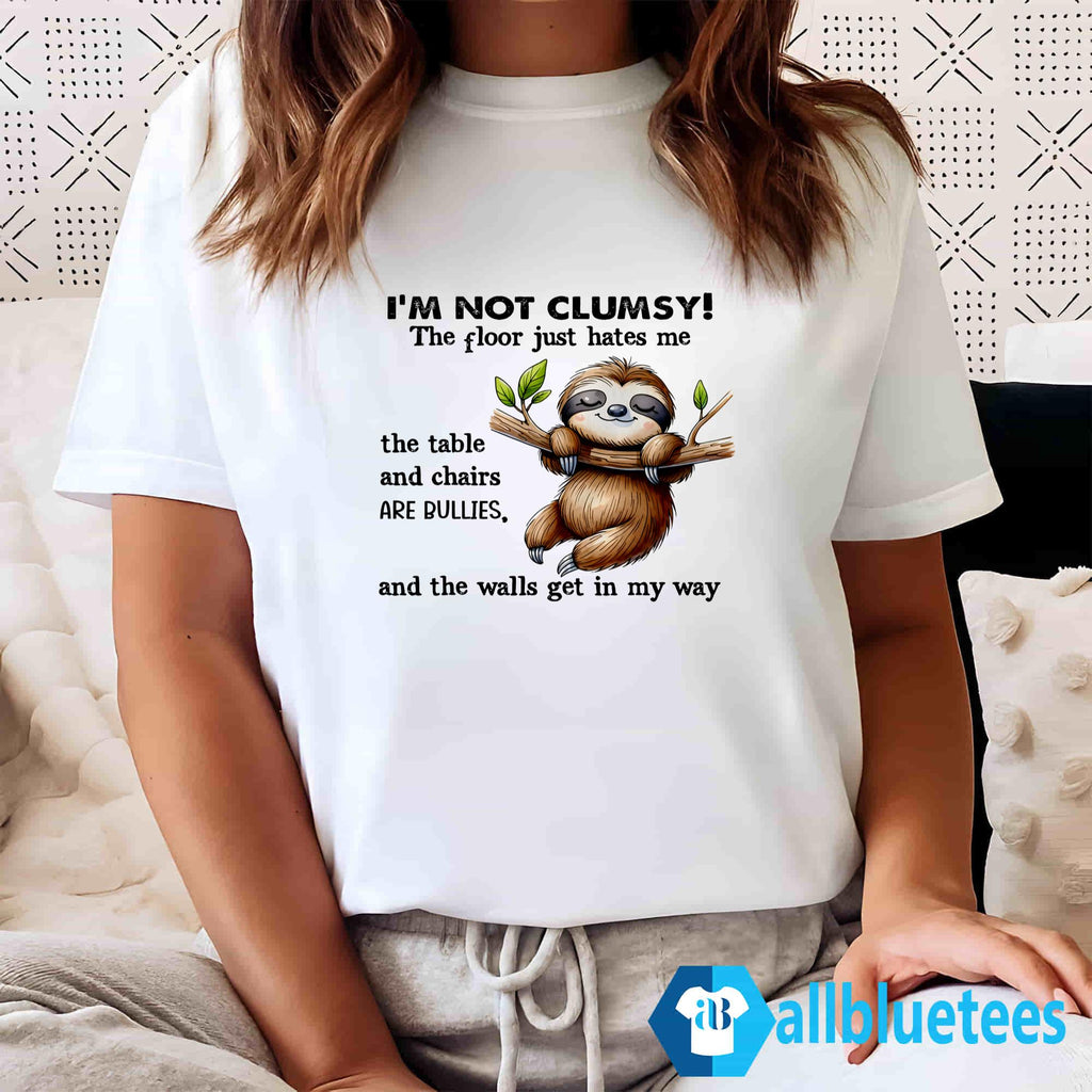 I’m Not Clumsy The Floor Just Hates Me Shirt