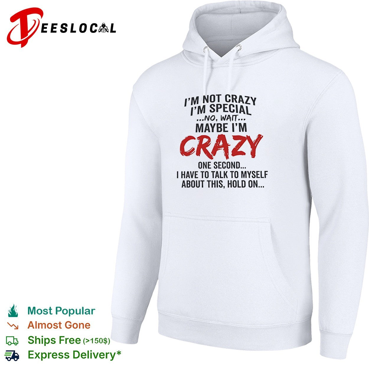 I’m not crazy I’m special no wait maybe I’m crazy one second I have to talk to myself shirt