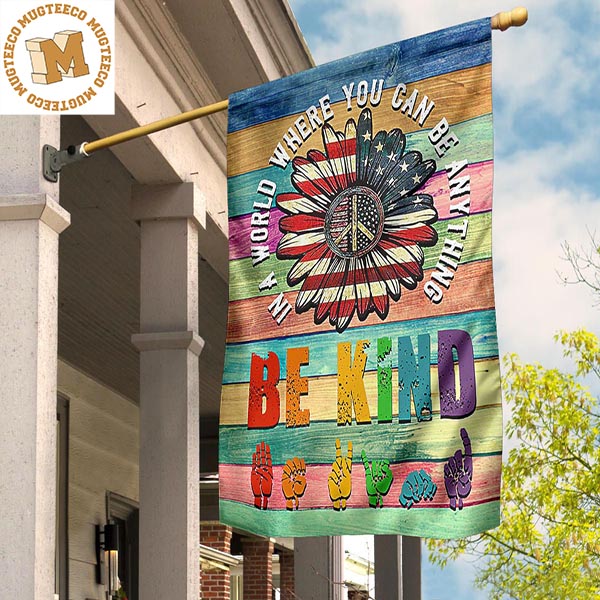 In A World Where You Can Be Anything Be Kind Flag Farmhouse peace Flag Rustic Country Decor 2 Sides Garden House Flag