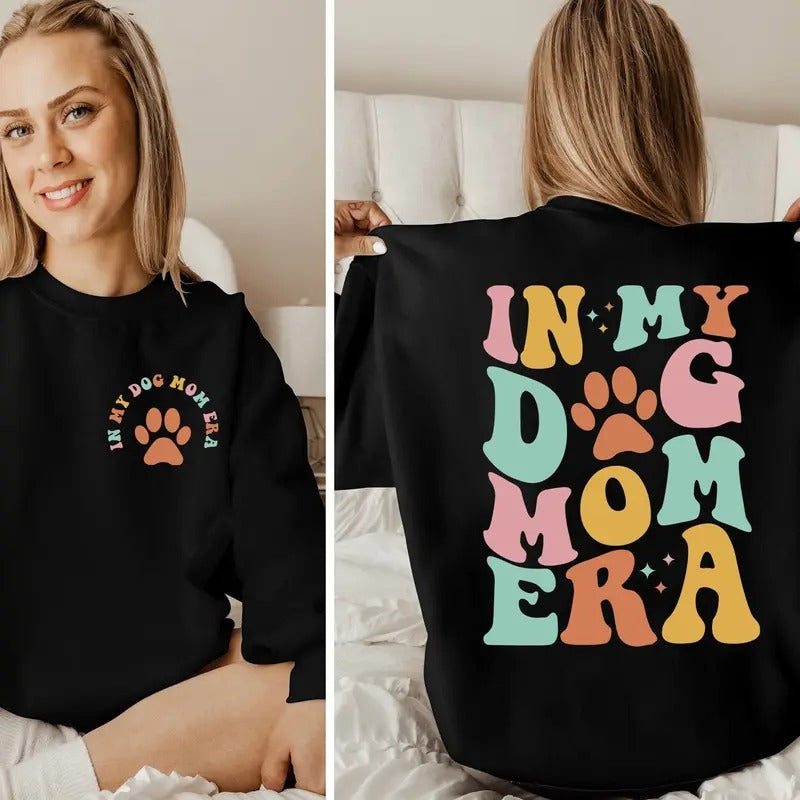 In My Dog Mom Era Sweatshirt Mothers Day Sweatshirt Dog Mom Era Hoodie Gift For Mom Funny Mom Crewneck Sweatshirt Mom...