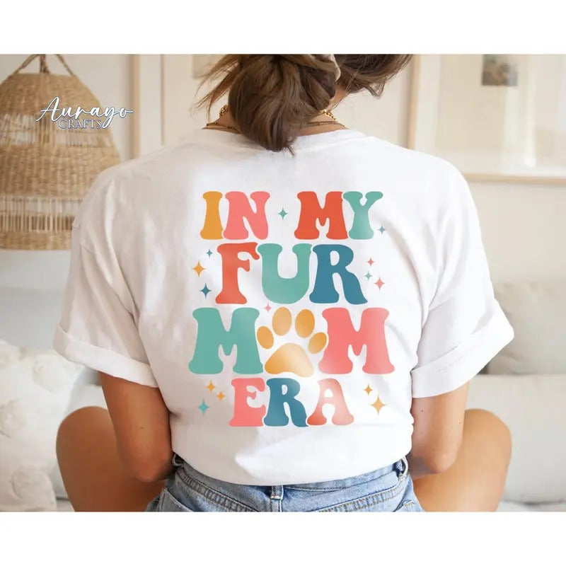In My Fur Mom Era Shirt Fur Mom Shirt Dog Mama Shirt Retro Dog Mom Shirt Dog Mama Era Shirt Gift For Dog Lover In My Era Teefor Women TK43GN