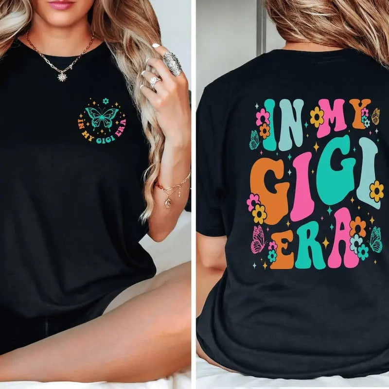In My Gigi Era Shirt, Gigi Shirt, Funny Gigi Shirt Cotton Top Hoodie, Sweatshirt | CiraTrend.com