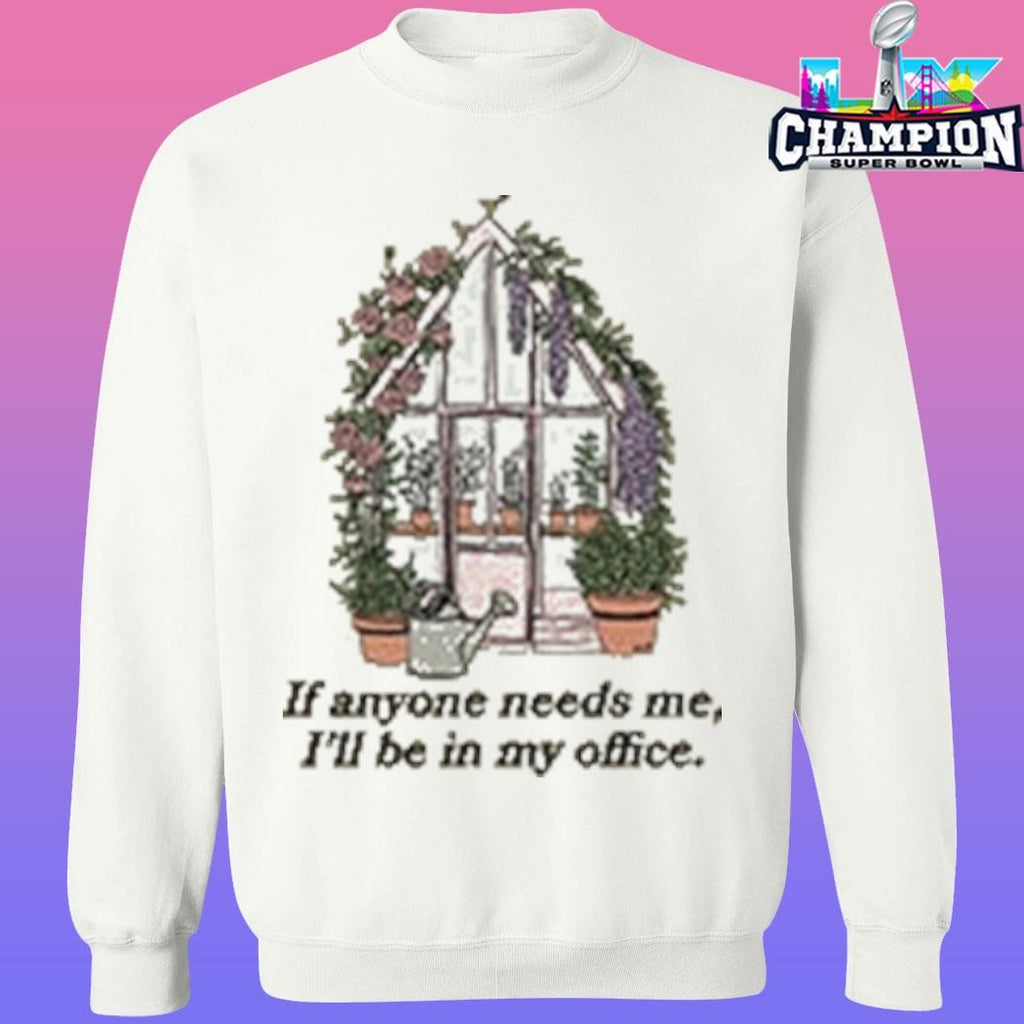 In My Office If Anyone Needs Me I’ll Be In My Office Shirt