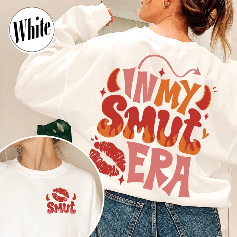 In My Smut Era Sweatshirt, Smut Book Sweater, Smut Shirt, Probably Reading Smut Sweatshirt, Smut Slut Booktok, Girls Read...