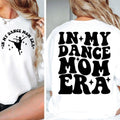 In my dance mom era, Dance Mom  , Dance mom t-shirt, Dance mom Png, competitive dance Hoodie, Sweatshirt | CiraTrend.com