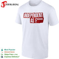 Independent as f shirt
