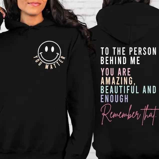 Inspirational Hoodie,Aesthetic Be Kind,Mental Health,Tomorrow Needs You,Dear Person Behind Me  T-shirt, sweater and...