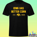 Iowa Basketball Iowa Has Better Corn Shirt