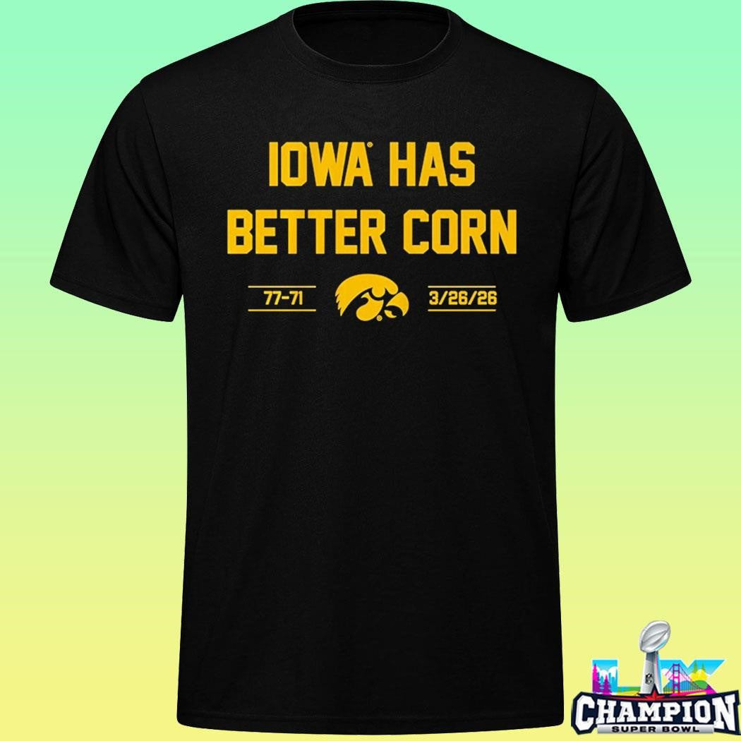 Iowa Basketball Iowa Has Better Corn Shirt