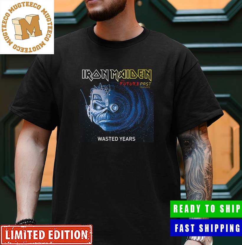 Iron Maiden The Future Past Tour 2023 Wasted Years Unisex T-Shirt