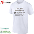 It is not Gambling it is High Risk Investing shirt