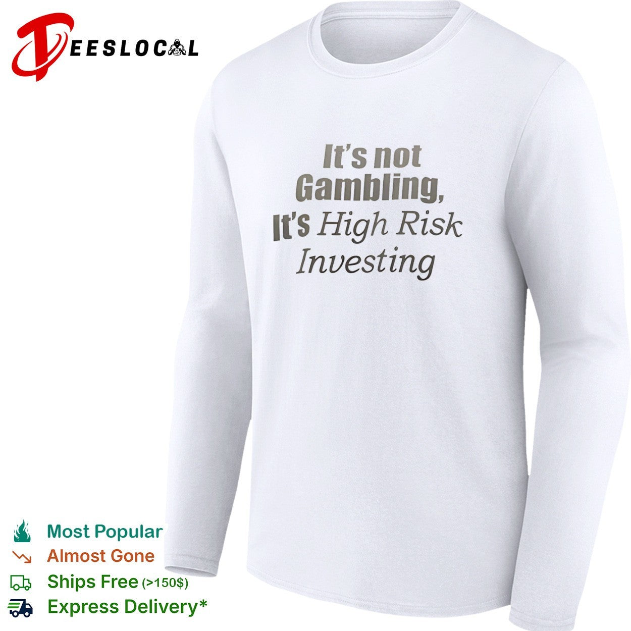 It is not gambling it is high risk investing funny financial market meme shirt