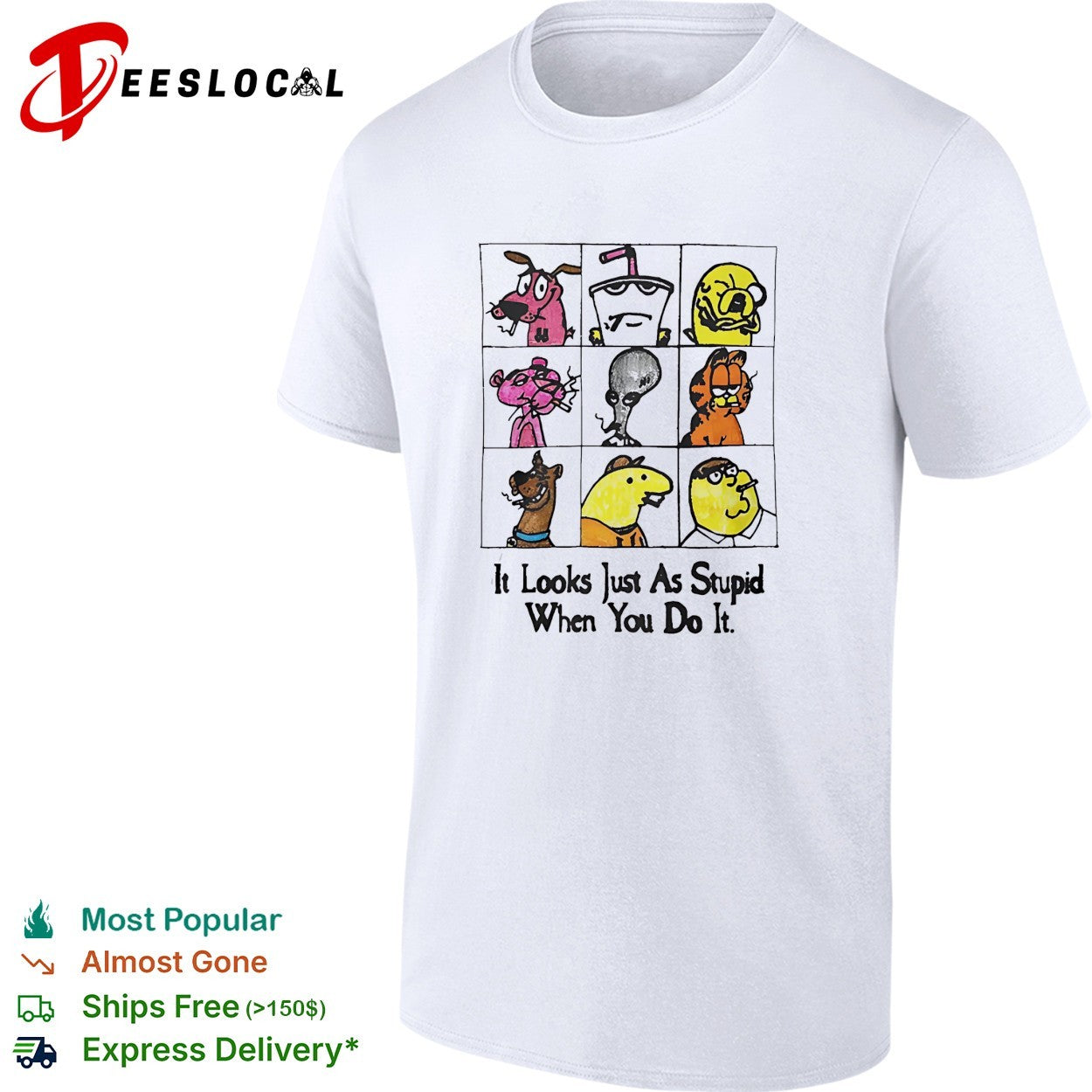 It looks just as stupid when you do it smoking cartoon characters shirt