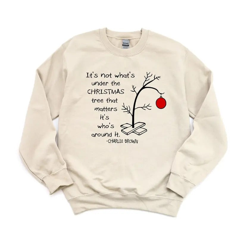 It's not what's under the tree that matters, it's what's around it sweatshirt tshirt Hoodie | CiraTrend.com