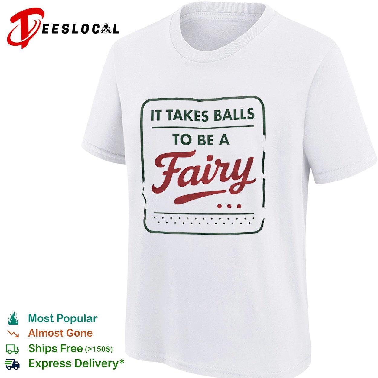It takes balls to be a fairy slogan shirt