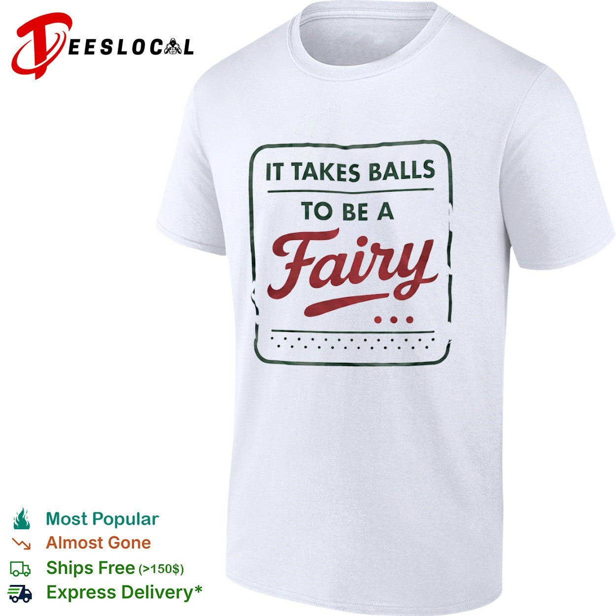 It takes balls to be a fairy slogan shirt