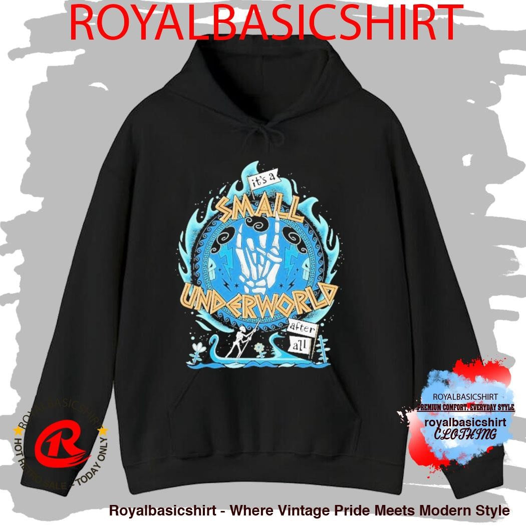 It’s A Small Underworld After All Skeleton Shirt