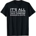 Its All Shits and Giggles Funny Adult Humor Friend Meme Gift T-Shirt made in usa Hoodie, Sweatshirt | CiraTrend.com