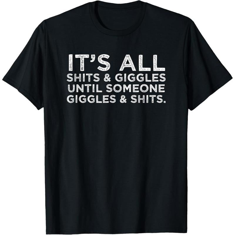 Its All Shits and Giggles Funny Adult Humor Friend Meme Gift T-Shirt made in usa Hoodie, Sweatshirt | CiraTrend.com