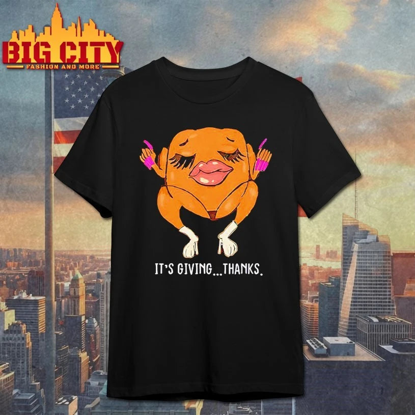 It’s giving thanks turkey funny Happy Thanksgiving shirt