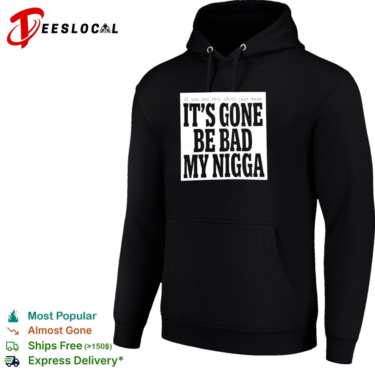 It’s gone be bad my dawg text shirt