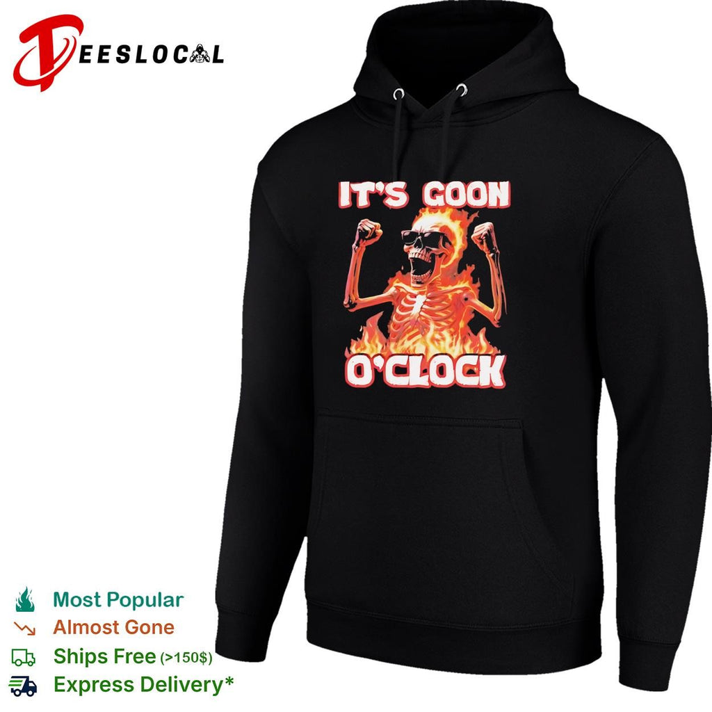 It’s goon o clock skeleton fire flaming skull shirt