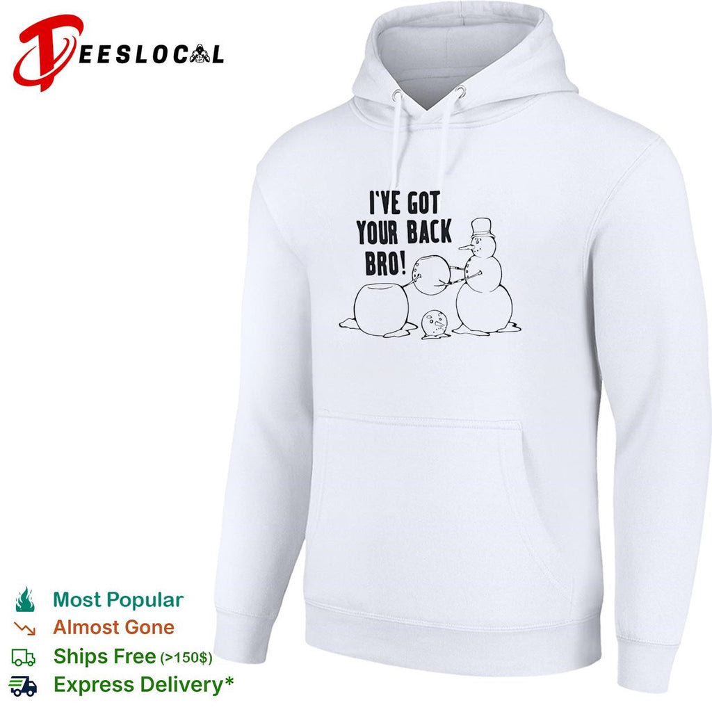 I’ve Got Your Back Bro shirt