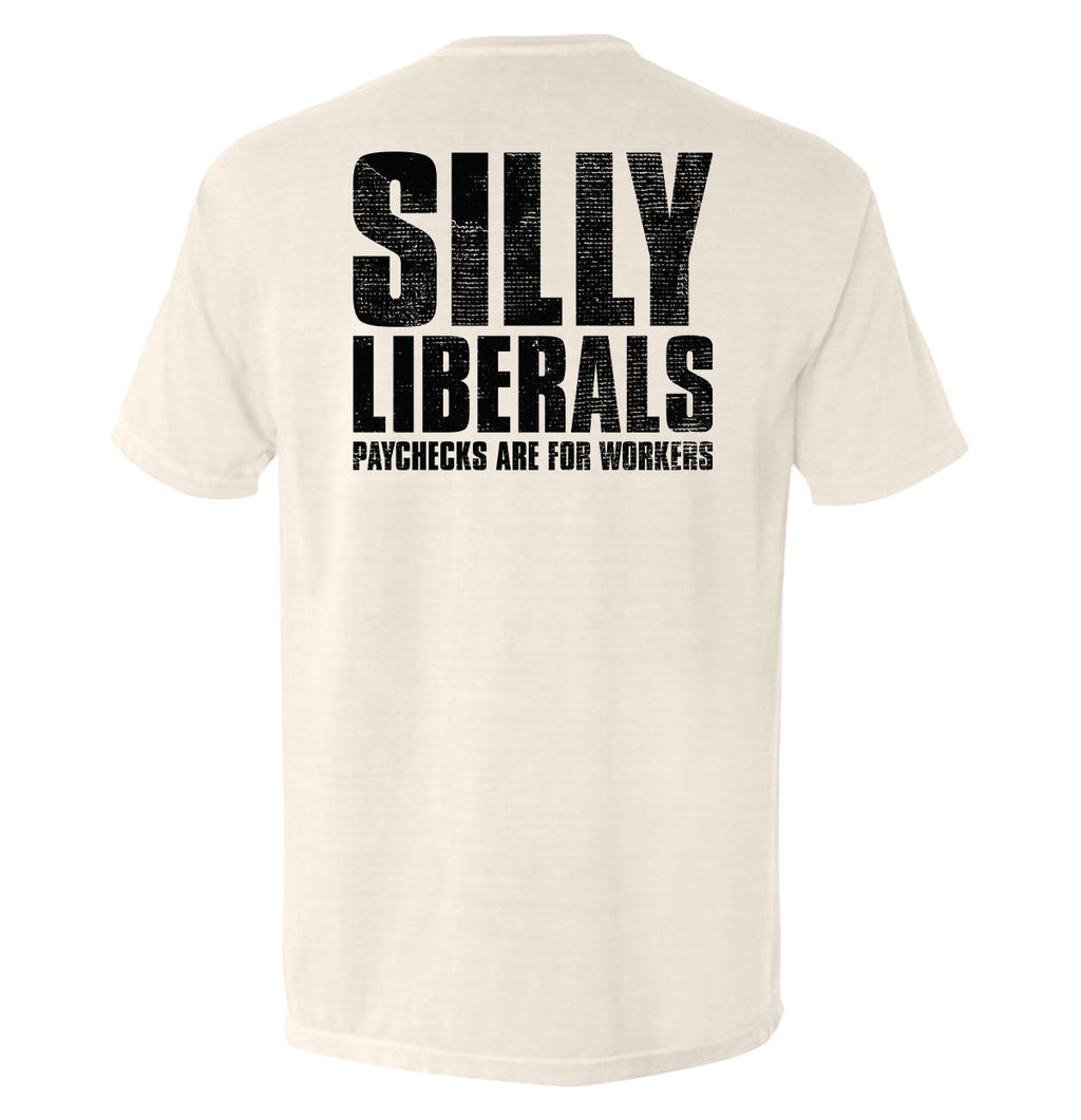 Silly Liberals Paychecks Are For Workers T-Shirts, Hoodie, Sweatshirt | CiraTrend.com (Image 4)