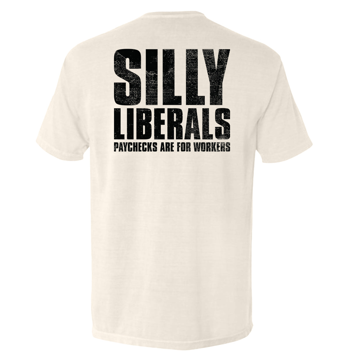 Silly Liberals Paychecks Are For Workers T-Shirts, Hoodie, Sweatshirt | CiraTrend.com (Image 4)