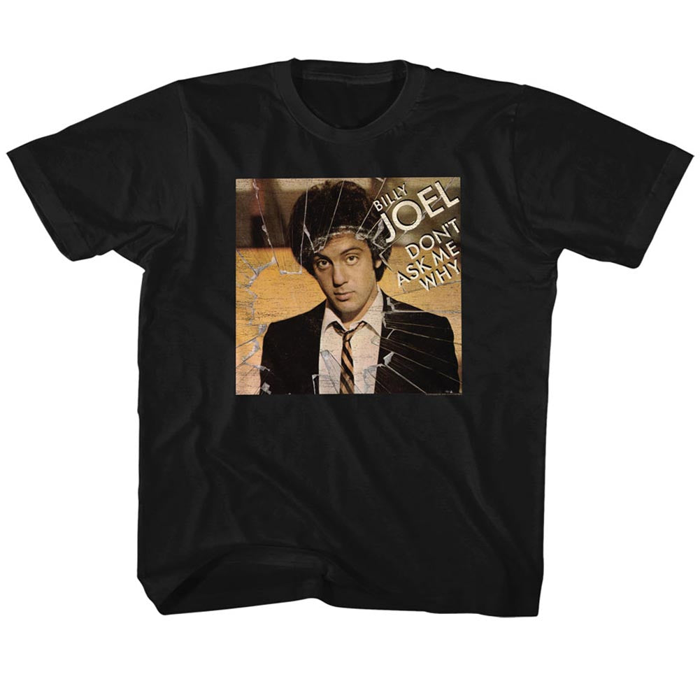 Billy Joel Toddler S/S T-Shirt - Don?T Ask Me Why - Solid Black Hoodie, Sweatshirt | CiraTrend.com