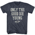 Billy Joel Mens S/S T-Shirt - Only The Good Die Young - Heather Navy Heather Hoodie, Sweatshirt | CiraTrend.com