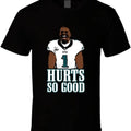 Jalen Hurts So Good Philadelphia Football Philly T Shirt Hoodie, Sweatshirt | CiraTrend.com