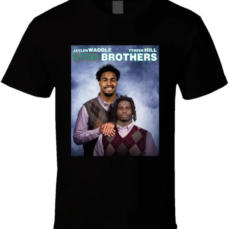Jaylen Waddle Tyreek Hill Step Brothers Parody Miami Football Fan T Shirt Hoodie, Sweatshirt | CiraTrend.com