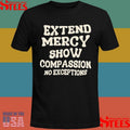 Jen Hamilton Extend Mercy Show Compassion No Exceptions T-shirt