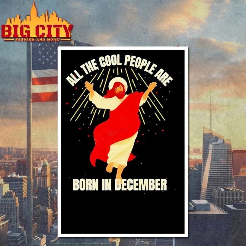 Jesus All The Cool People Are Born In December shirt