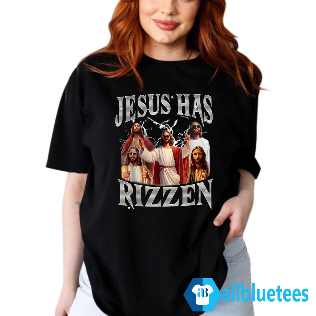 Jesus Has Rizzen Shirt