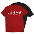 Jesus He'll Be There For You Friends Style T-Shirt Hoodie, Sweatshirt | CiraTrend.com