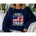 Jesus Is My Savior Trump Is My President Sweatshirt, Trump 2024, MAGA Shirt, Religious Tee, Trump Men's Women's Shirt,...