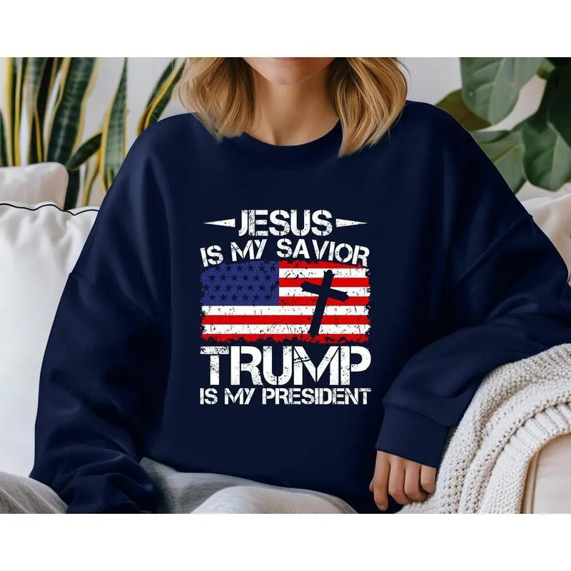 Jesus Is My Savior Trump Is My President Sweatshirt, Trump 2024, MAGA Shirt, Religious Tee, Trump Men's Women's Shirt, Political Sweatshirt