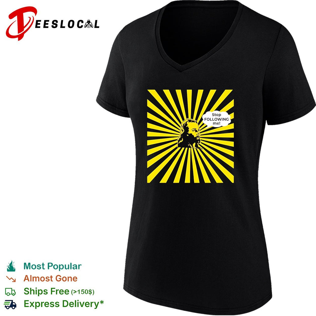 Jesus Stop Following Me funny religious shirt