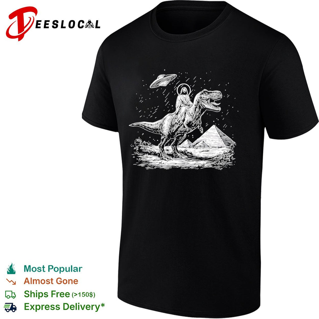 Jesus T-Rex riding dinosaur pyramids UFO shirt