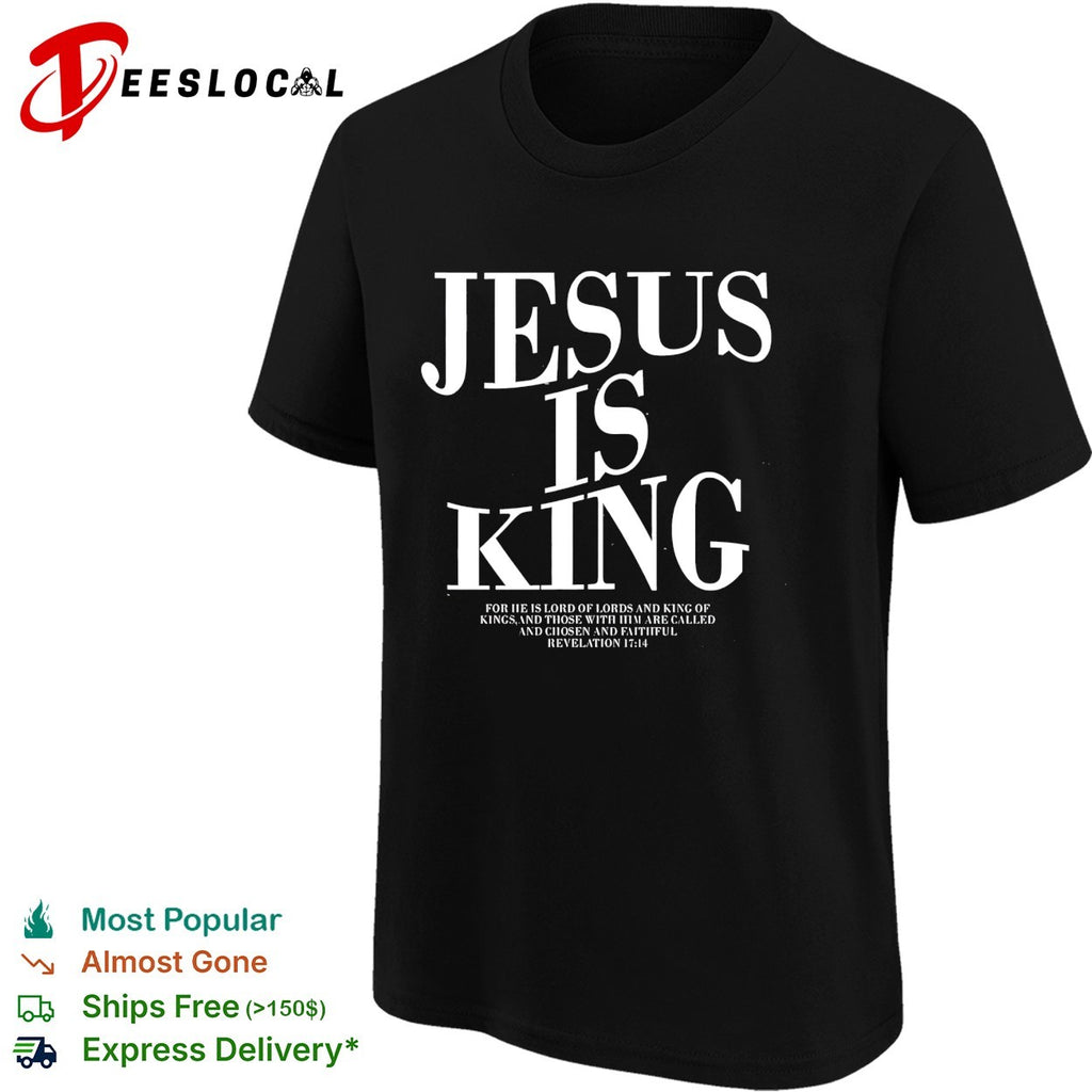 Jesus is King Revelation 17 14 shirt