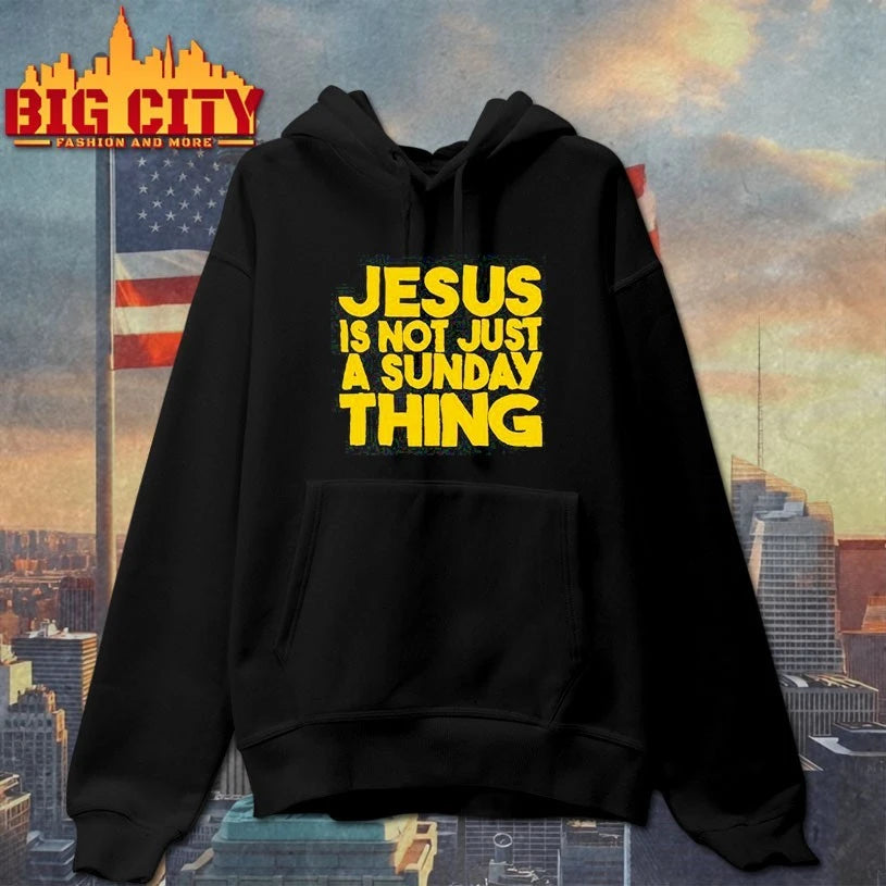 Jesus is not just a sunday thing text shirt