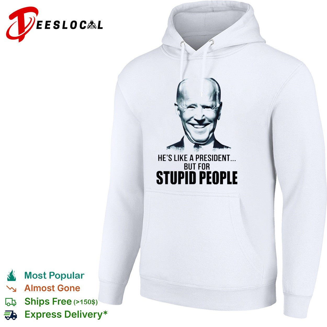 Joe Biden he is like a president but for stupid people shirt
