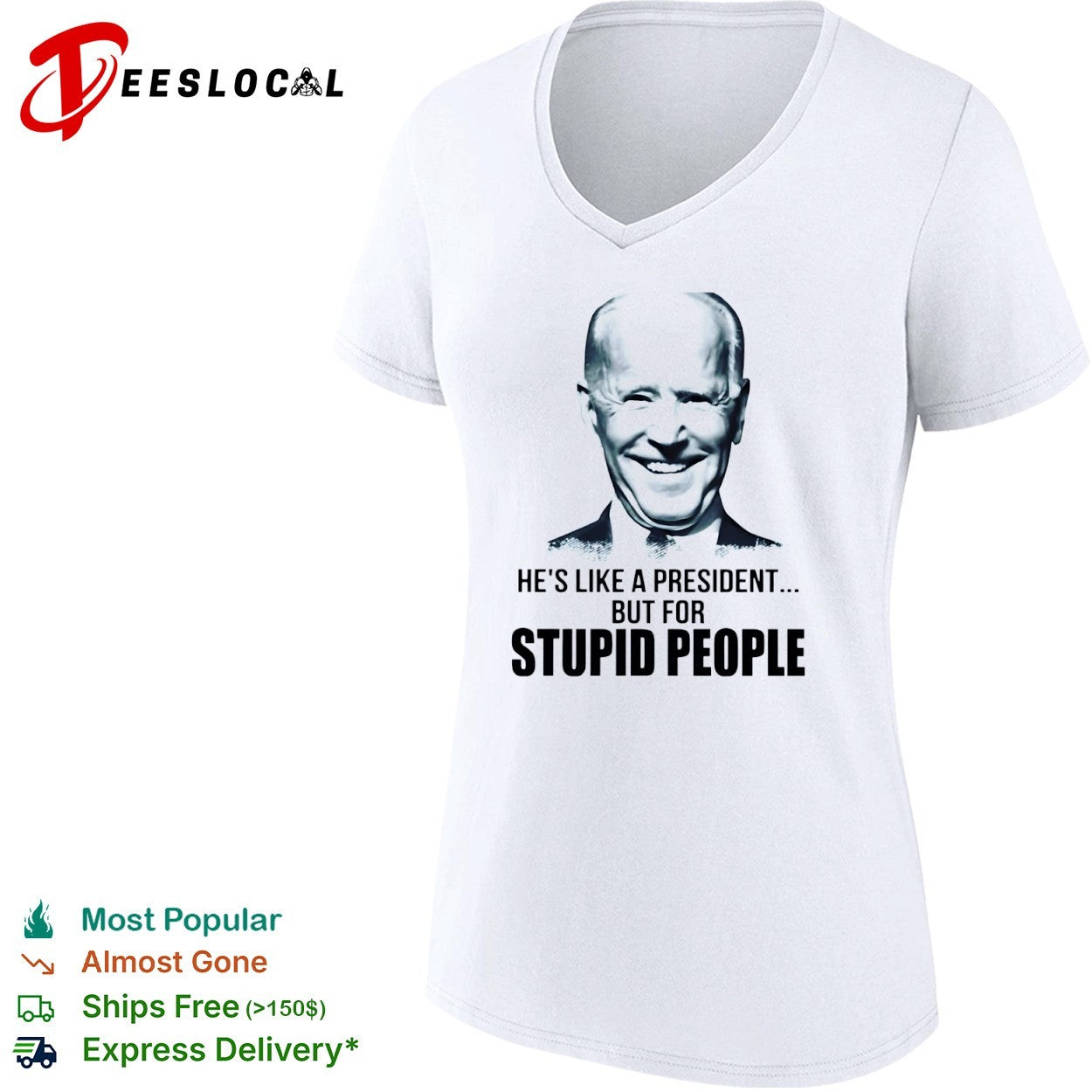 Joe Biden he is like a president but for stupid people shirt
