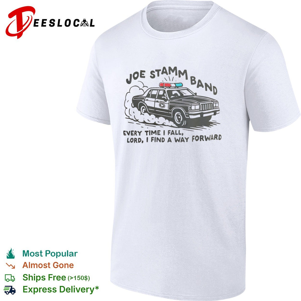 Joe Stamm Band every time I fall Lord I find a way forward police car shirt